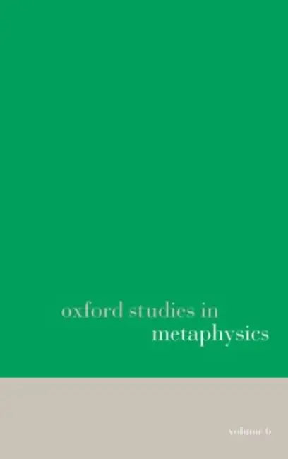 Oxford Studies in Metaphysics volume 6 by Rita (Florida Atlantic University, USA) Pellen
