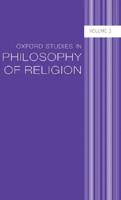 Oxford Studies in Philosophy of Religion: Volume 3 by Jonathan L. Kvanvig