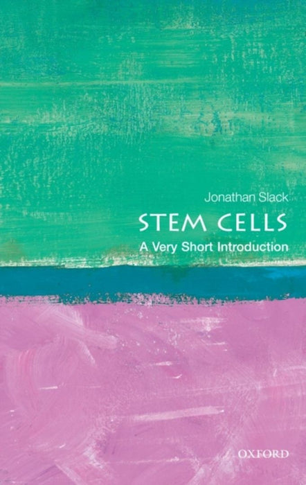 Stem Cells (VSI): Very Short Introduction by Jonathan Slack