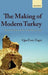 The Making of Modern Turkey: Nation and State in Eastern Anatolia, 1913-1950 by Ugur Umit Ungor