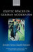 Exotic Spaces in German Modernism : by Gosetti-Ferencei, Jennifer Anna