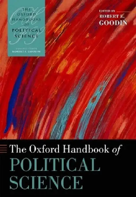 The Oxford Handbook of Political Science by Robert E. Goodin