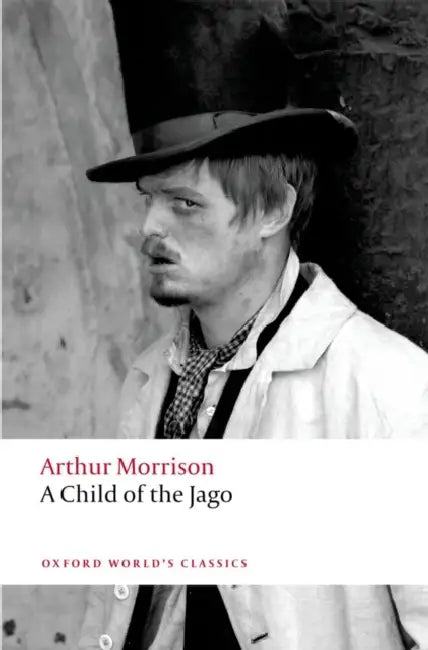 A Child of the Jago by Arthur Morrison