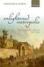 Enlightened Metropolis: Constructing Imperial Moscow, 1762-1855 by Alexander M. Martin