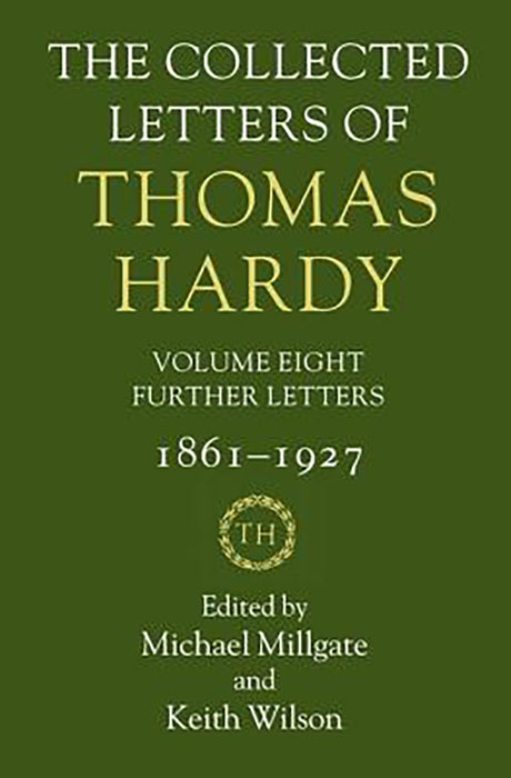 The Collected Letters Of Thomas Hardy : Volume 8 (Vol. 8)