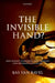 The Invisible Hand?: How Market Economies Have Emerged and Declined Since AD 500 by Bas Van Bavel