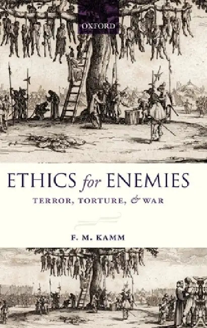 Ethics for Enemies: Terror, Torture, and War by F. M. Kamm