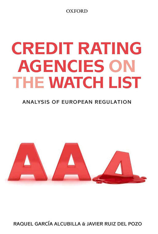 Credit Rating Agencies On The Watch List : Analysis of European Regulation by Del PozoAlcubil/Javier Ruiz del Pozo