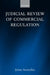 Judicial Review of Commercial Regulation by Jaime Arancibia