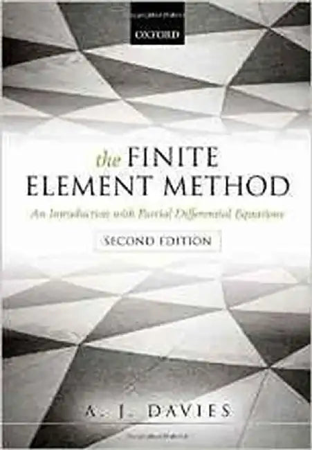 The Finite Element Method : An Introduction with Partial Differential Equations by A. J. Davies