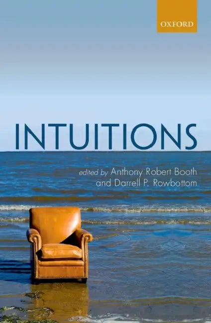 Intuitions by Anthony Robert Booth, Darrell P. Rowbottom