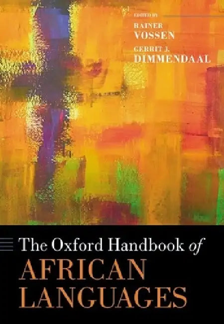 The Oxford Handbook of African Languages by Rainer Vossen, Gerrit J. Dimmendaal