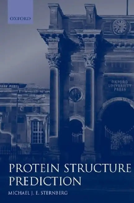Protein Structure Prediction: A Practical Approach by M. Sternberg, Michael J. E. Sternberg