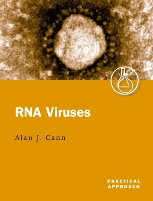 Rna Viruses : A Practical Approach by Alan Cann