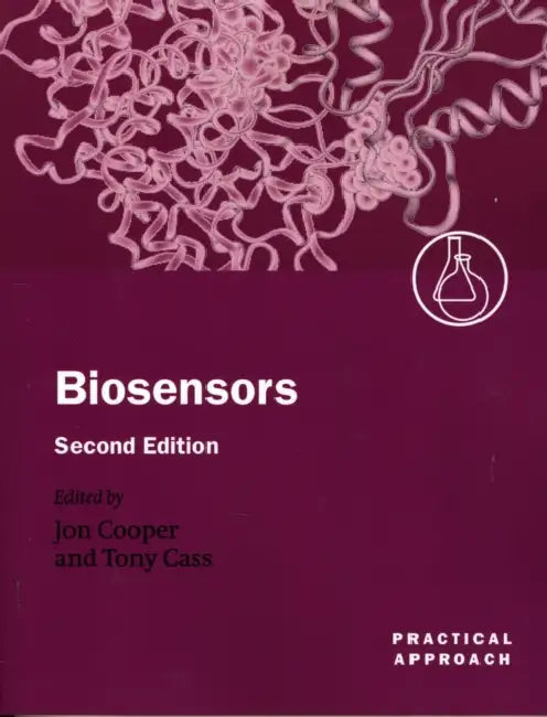 Biosensors by Jonathan M. Cooper, Anthony E. G. Cass, Jon Cooper