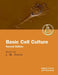 Basic Cell Culture by J. M. Davis, Davis