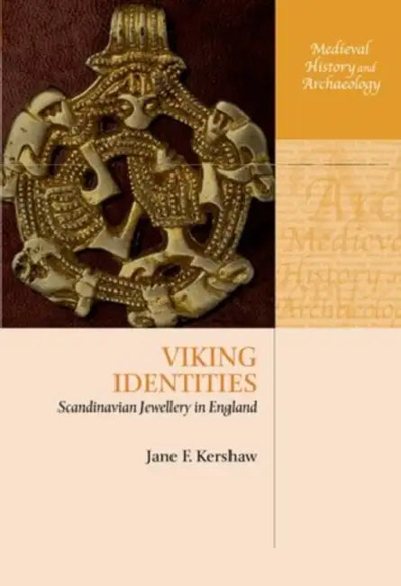 Viking Identities: Scandinavian Jewellery in England by Jane F. Kershaw