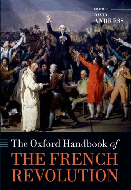 The Oxford Handbook of the French Revolution by David Andress