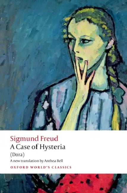 A Case of Hysteria (Dora) by Sigmund Freud