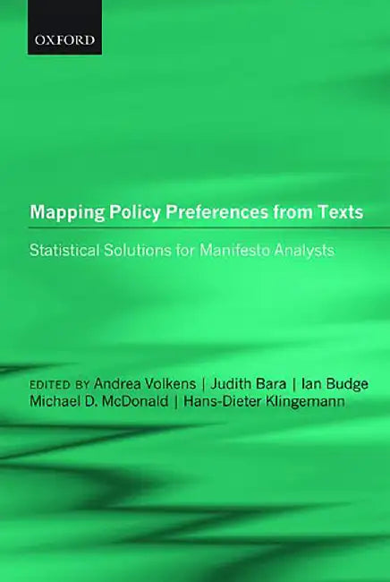 Mapping Policy Preferences From Texts : Statistical Solutions for Manifesto Analysts by Volkens Et Al, .
