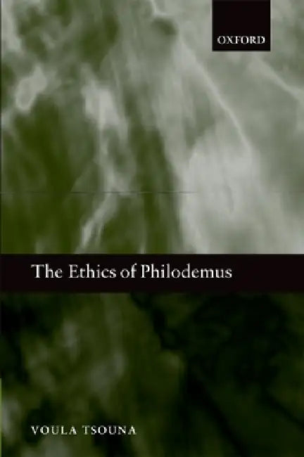 The Ethics of Philodemus by Voula Tsouna