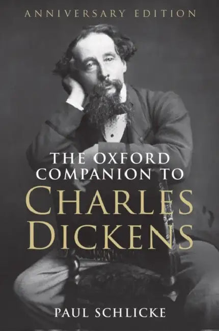 The Oxford Companion to Charles Dickens: Anniversary Edition by Paul Schlicke
