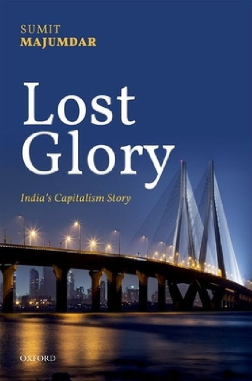 Lost Glory: India's Capitalism Story by Sumit K. Majumdar