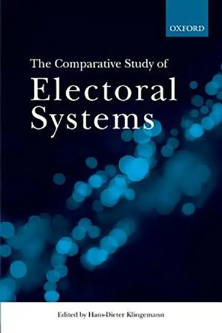 The Comparative Study Of Electoral Systems by Klingemann Hans-Dieter
