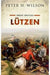 Lützen Great Battles by Peter H. Wilson