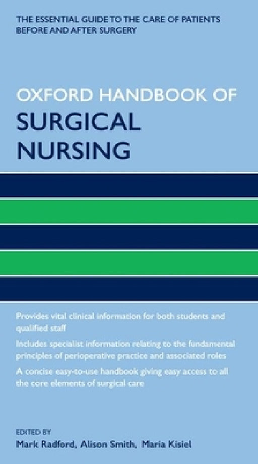 Oxford Handbook of Surgical Nursing by Mark Radford, Maria Kisiel, Alison Smith