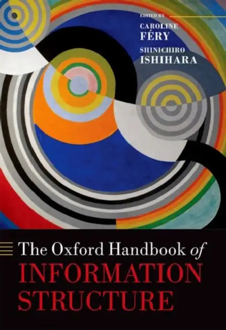 The Oxford Handbook of Information Structure by Caroline Fery, Shinichiro Ishihara