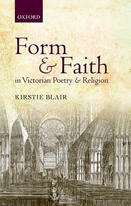 Form And Faith In Victorian Poetry And Religion