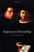 Aquinas on Friendship by Daniel Schwartz