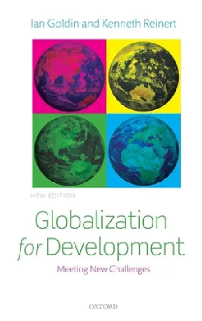 Globalization for Development: Meeting New Challenges by Ian Goldin, Kenneth A. Reinert