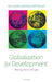 Globalization for Development: Meeting New Challenges by Ian Goldin, Kenneth A. Reinert