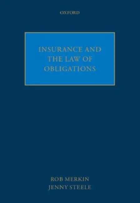 Insurance and the Law of Obligations by Rob Merkin, Jenny Steele