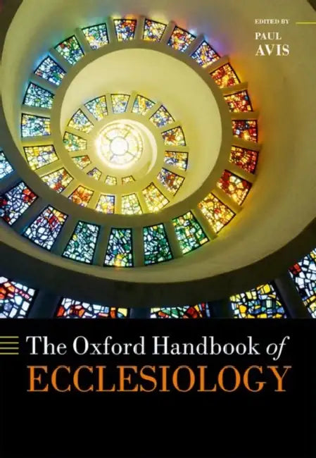 The Oxford Handbook of Ecclesiology by Paul Avis