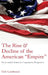 The Rise and Decline of the American Empire: Power and Its Limits in Comparative Perspective by Geir Lundestad