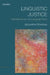 Linguistic Justice: International Law and Language Policy by Jacqueline Mowbray