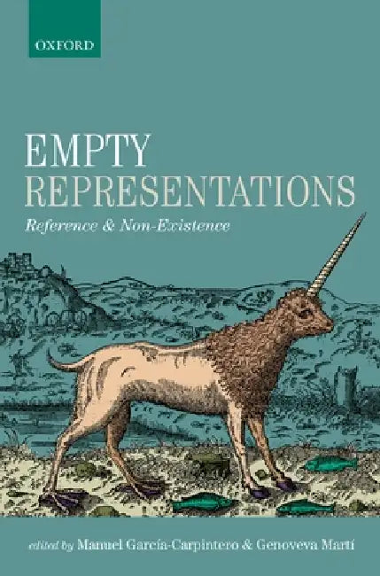 Empty Representations: Reference and Non-Existence by Manuel Garcia-Carpintero, Genoveva Marti