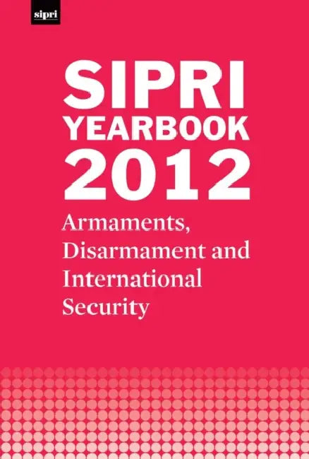 SIPRI Yearbook 2012: Armaments, Disarmament and International Security by Carson (University of Nebraska, Omaha) Holloway