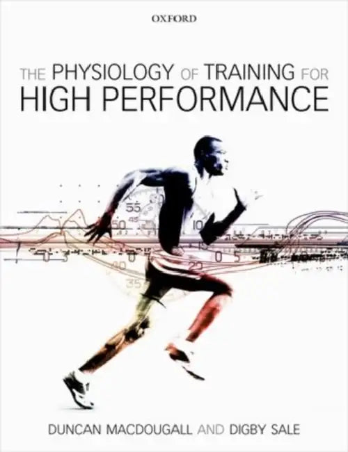 The Physiology of Training for High Performance by Duncan Macdougall, Digby Sale