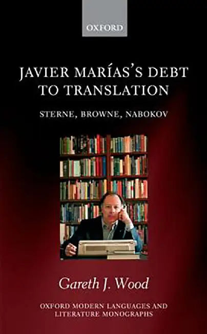 Javier Marias's Debt to Translation : by Wood