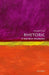 Rhetoric: A Very Short Introduction by Richard Toye