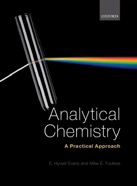 Analytical Chemistry: A Practical Approach by E. Hywel Evans, Mike E. Foulkes