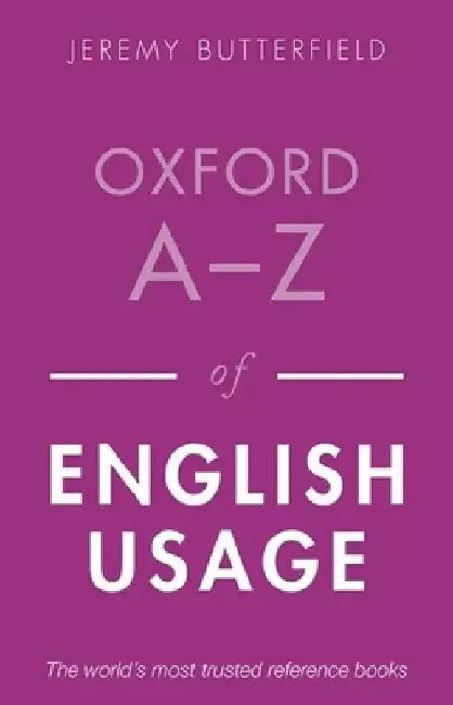 Oxford A-Z of English Usage by Jeremy Butterfield