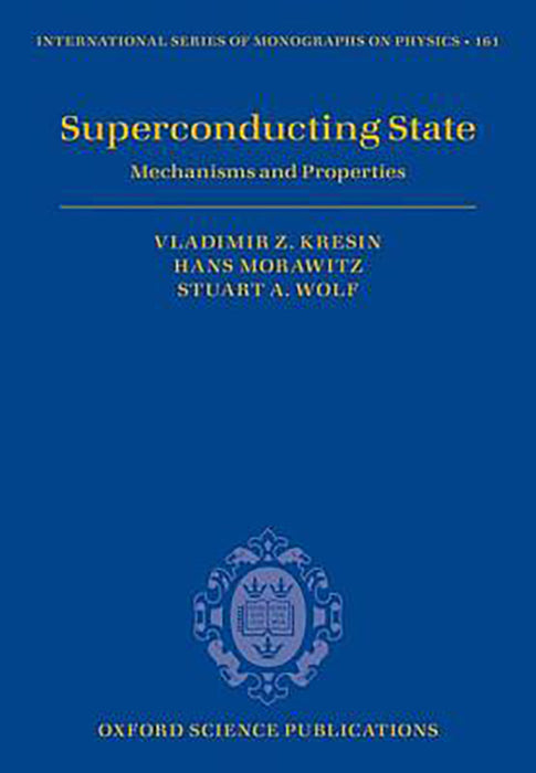 Superconducting State : Mechanisms and Properties