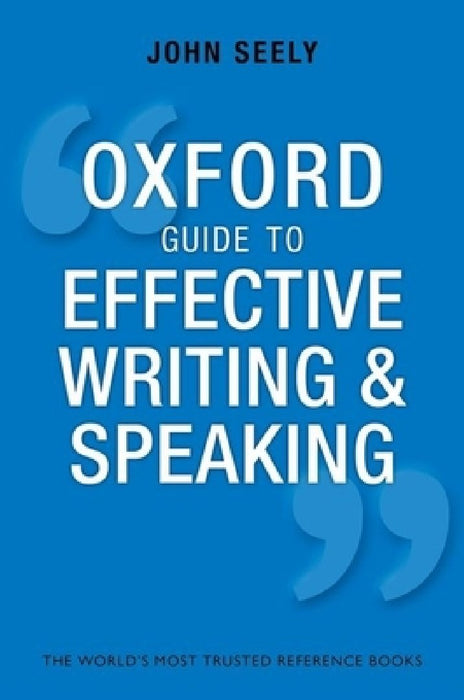 Oxford Guide to Effective Writing and Speaking: How to Communicate Clearly