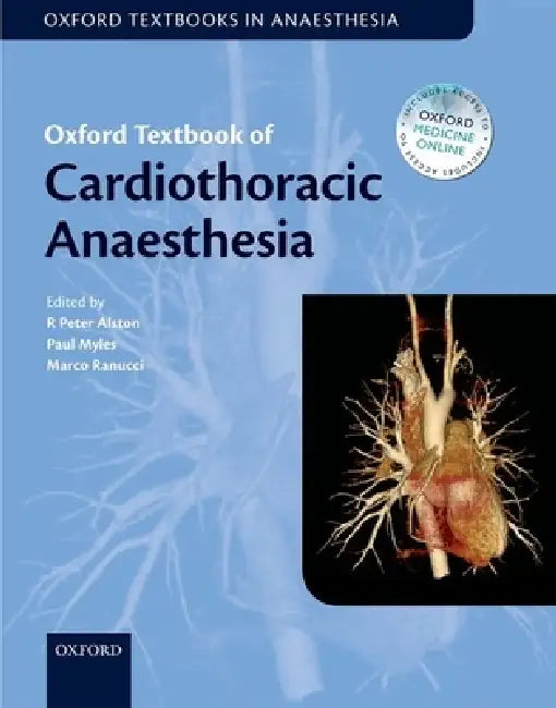 Oxford Textbook of Cardiothoracic Anaesthesia by R. Peter Alston