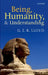Being, Humanity, and Understanding: Studies in Ancient and Modern Societies by G. E. R. Lloyd